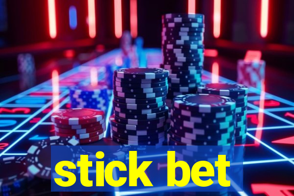 stick bet